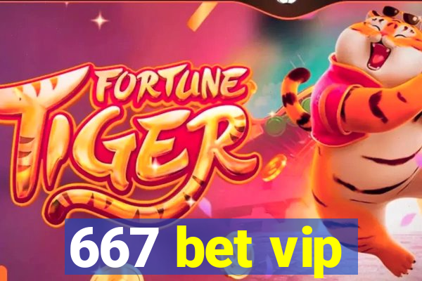 667 bet vip